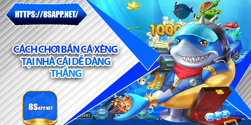 Bắn Cá Xèng Đổi Thưởng - Bí Kíp Để Dễ Dàng Nhận Thưởng Lớn 6 Cách chơi bắn cá xèng tại nhà cái dễ dàng thắng