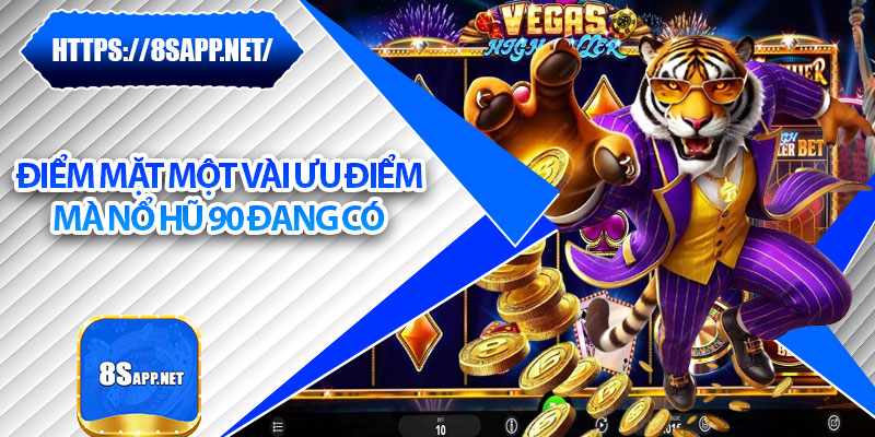 Nổ Hũ 90 – Sân Chơi Săn Thưởng Tràn Ngập Jackpot Khủng 7 Điểm mặt một vài ưu điểm mà Nổ Hũ 90 đang có