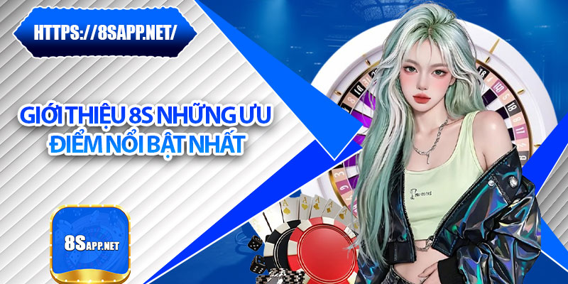 Giới Thiệu 8s – Nền Tảng Giải Trí Uy Tín Số 1 Tại Việt Nam 2 Giới thiệu 8s những ưu điểm nổi bật nhất