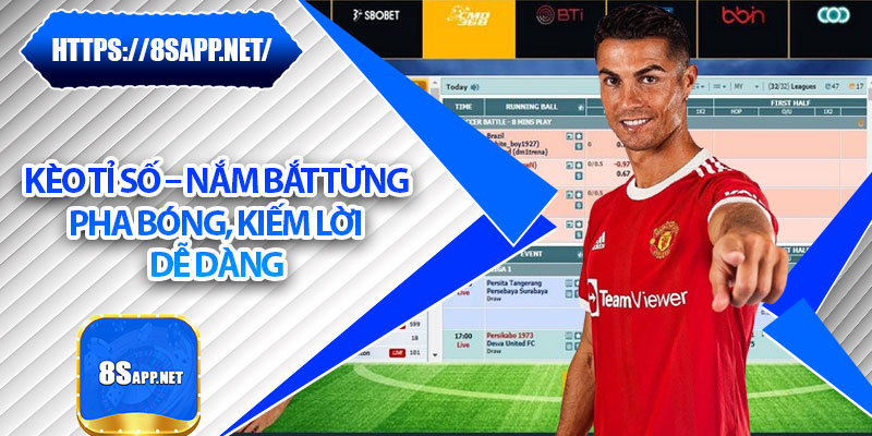 Kèo Tỉ Số – Nắm Bắt Từng Pha Bóng, Kiếm Lời Dễ Dàng 4 Kèo Tỉ Số – Nắm Bắt Từng Pha Bóng, Kiếm Lời Dễ Dàng