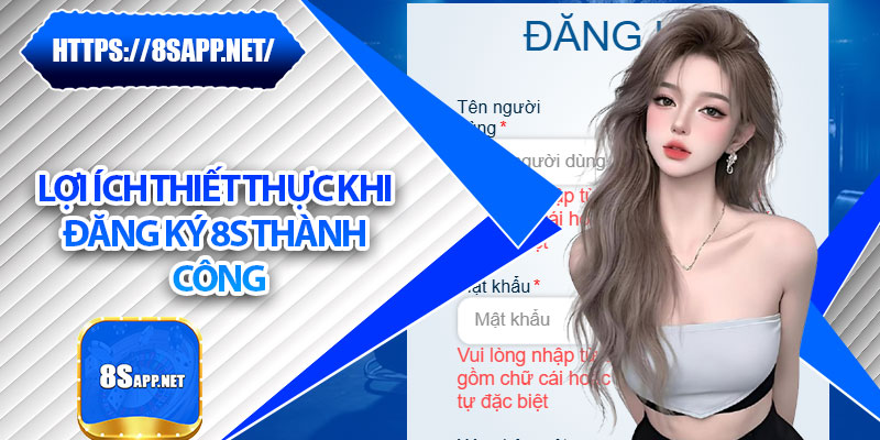 Đăng Ký 8s – Tạo Tài Khoản Mới Đơn Giản Chỉ Trong Vài Phút 5 Lợi ích thiết thực khi đăng ký 8s thành công