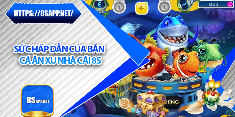Bắn Cá Ăn Xu – Thả Ga Kiếm Xu Và Nhận Phần Thưởng Siêu To 6 Sức hấp dẫn của bắn cá ăn xu nhà cái 8s