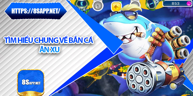 Bắn Cá Ăn Xu – Thả Ga Kiếm Xu Và Nhận Phần Thưởng Siêu To 5 Tìm hiểu chung về bắn cá ăn xu