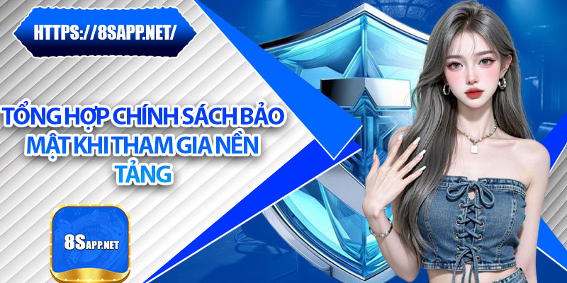 Chính Sách Bảo Mật - Cam Kết An Toàn Tuyệt Đối Cho Người Dùng 2 Tổng hợp chính sách bảo mật khi tham gia nền tảng