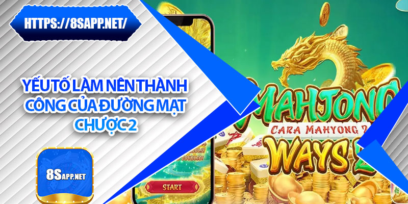Đường Mạt Chược 2 - Tựa Game Nổ Hũ Hot Nhất 2025 Tại 8s 6 Yếu tố làm nên thành công của đường mạt chược 2